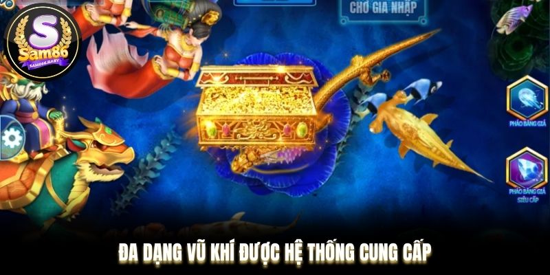 Đa dạng vũ khí, giúp bạn tiêu diệt nhanh chóng