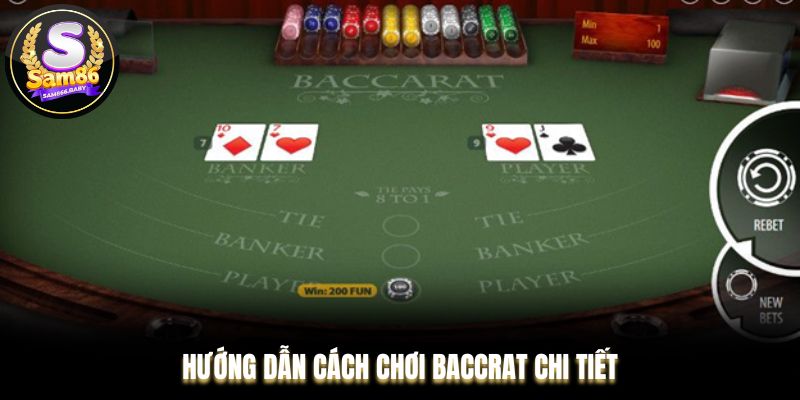 Cách chơi Baccarat chi tiết các bước cần nắm rõ