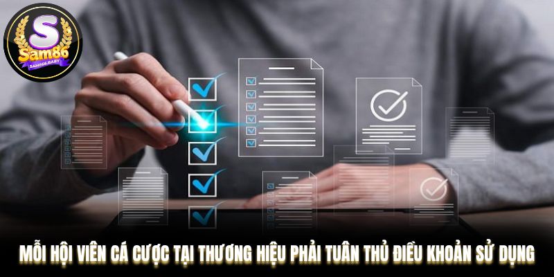 Mỗi hội viên cá cược tại thương hiệu phải tuân thủ 